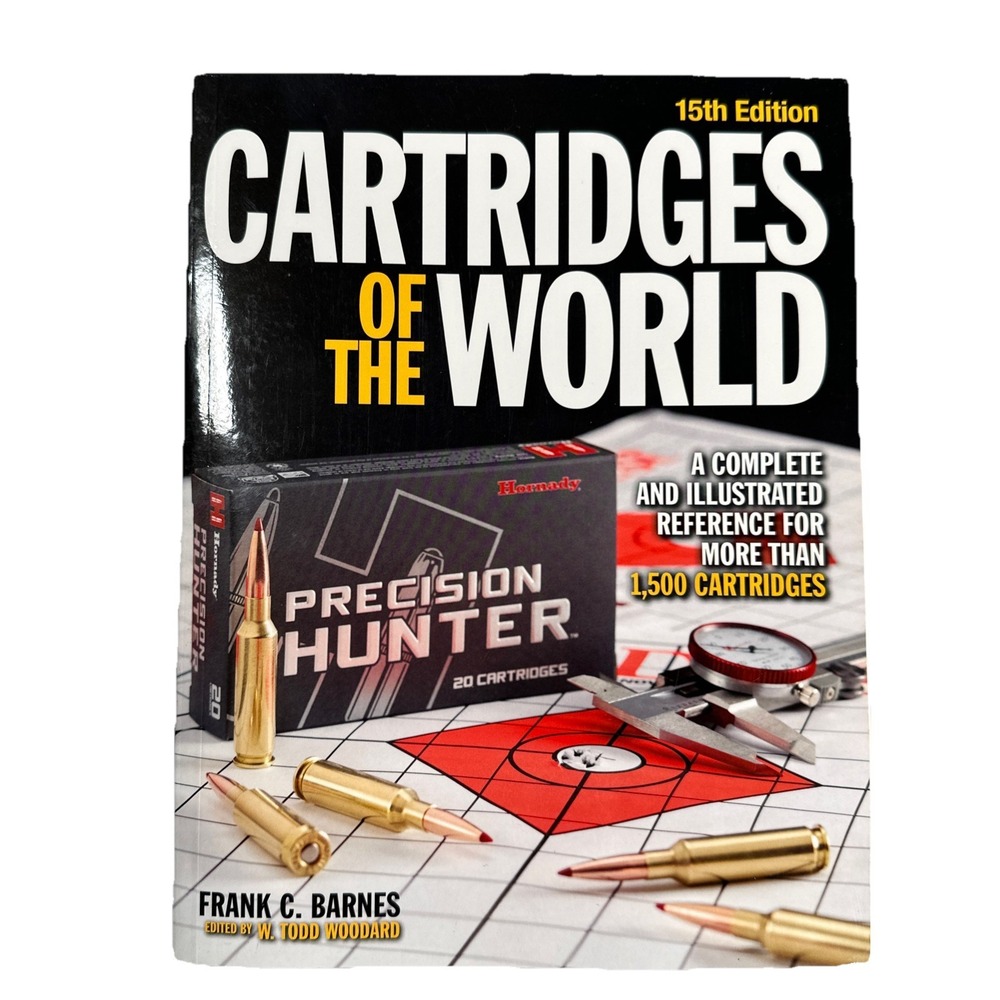 Cartridges of the World: A Complete and Illustrated Reference Ammo Reload Info